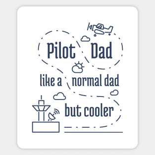 Pilot Dad Like Normal Dad But Cooler - 2 Magnet